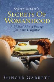 Queen Esther's Secrets of Womanhood: A Biblical Rite of Passage for Your Daughter