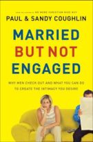 Married but Not Engaged: Why Men Check Out and What You Can Do to Create the Intimacy You Desire