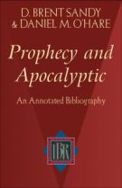 Prophecy and Apocalyptic: An Annotated Bibliography (IBR Bibliographies)