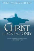 Christ The One And Only: A Global Affirmation Of The Uniqueness Of Jesus Christ