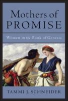Mothers of Promise: Women in the Book of Genesis