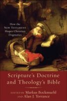 Scripture's Doctrine and Theology's Bible: How the New Testament Shapes Christian Dogmatics