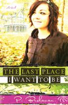 The Last Place I Want to Be: A Novel