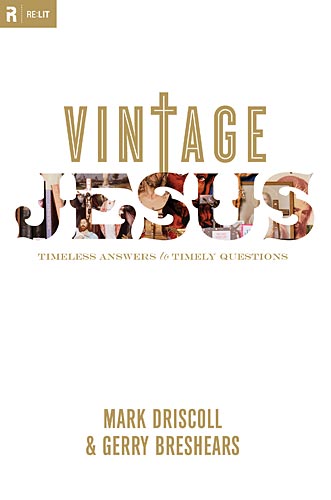 Vintage Jesus: Timeless Answers to Timely Questions (Relit Theology) *Scratch & Dent*