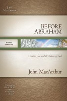 Before Abraham: Creation, Sin, and the Nature of God [BEFORE ABRAHAM] *Scratch & Dent*