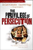 The Privilege of Persecution: (And Other Things the Global Church Knows That We Don`t) *Scratch & Dent*