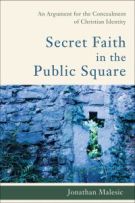 Secret Faith in the Public Square: An Argument for the Concealment of Christian Identity *Scratch & Dent*