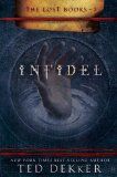 Infidel (The Lost Books, Book 2) (The Books of History Chronicles) HB by Ted Dekker