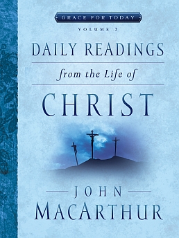 Daily Readings From the Life of Christ Volume 2 (Grace for Today)