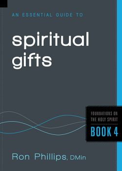 An Essential Guide to Spiritual Gifts (Foundations on the Holy Spirit)