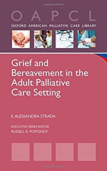 Grief and Bereavement in the Adult Palliative Care Setting (Oxford American Palliative Care Library)