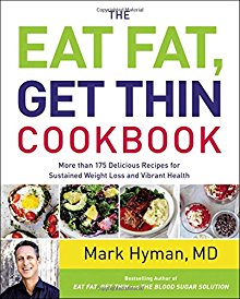 The Eat Fat, Get Thin Cookbook: More Than 175 Delicious Recipes for Sustained Weight Loss and Vibrant Health