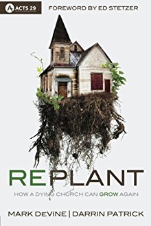 Replant: How a Dying Church Can Grow Again