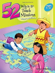 52 Ways to Teach Missions, Ages 4-12 *Scratch & Dent*
