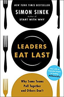 Leaders Eat Last: Why Some Teams Pull Together and Others Don?t