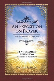 An Exposition on Prayer: New Testament Volume Two Galatians to Revelation