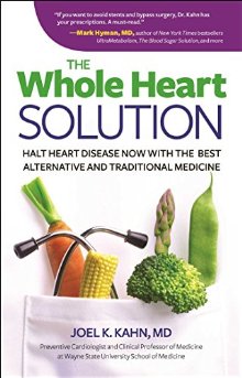 The Whole Heart Solution: Halt Heart Disease Now with the Best Alternative and Traditional Medicine *Scratch & Dent*