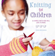 Knitting for Children: 35 Simple Knits Kids Will Love to Make *Scratch & Dent*