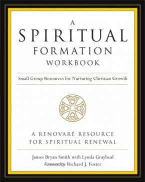 A Spiritual Formation Workbook  - Revised edition: Small Group Resources for Nurturing Christian Growth
