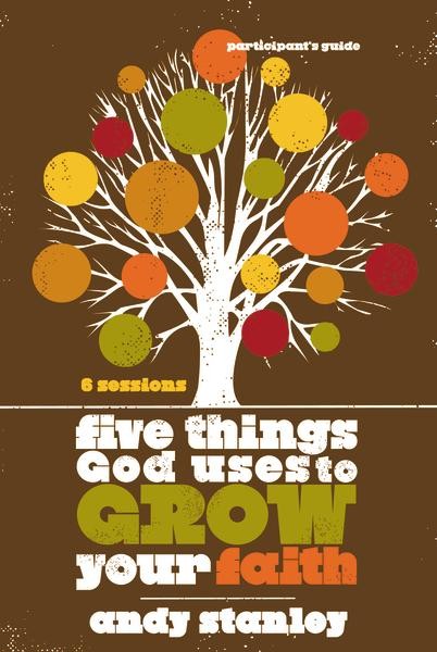 Five Things God Uses to Grow Your Faith Participant's Guide *Scratch & Dent*
