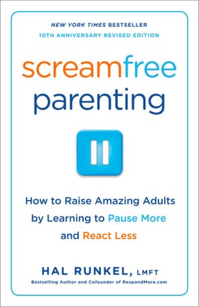 Screamfree Parenting, 10th Anniversary Revised Edition: How to Raise Amazing Adults by Learning to Pause More and React Less *Scratch & Dent*
