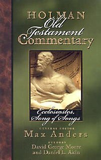 Ecclesiastes, Songs of Songs (Holman Old Testament Commentary, Vol. 14)