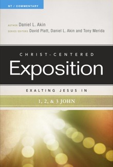 Exalting Jesus in 1,2,3 John (Christ-Centered Exposition Commentary)