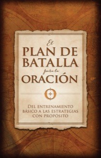 El plan de batalla para la oracion (Spanish Edition)
