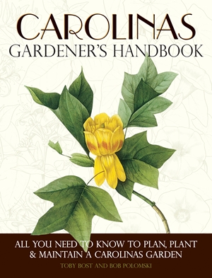 Carolinas Gardener's Handbook: All You Need to Know to Plan, Plant & Maintain a Carolinas Garden