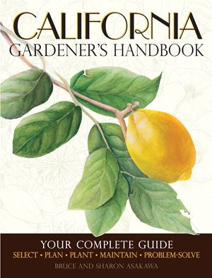 California Gardener's Handbook: Your Complete Guide: Select - Plan - Plant - Maintain - Problem-solve