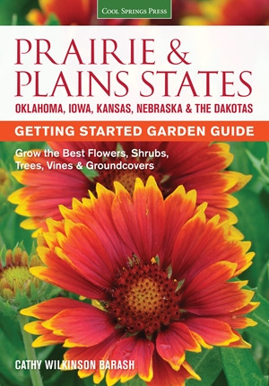 Prairie & Plains States Getting Started Garden Guide: Grow the Best Flowers, Shrubs, Trees, Vines & Groundcovers (Garden Guides)