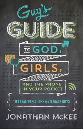 The Guy's Guide to God, Girls, and the Phone in Your Pocket: 101 Real-World Tips for Teenaged Guys *Scratch & Dent*