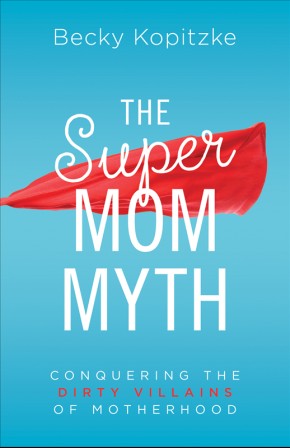 The SuperMom Myth *Scratch & Dent*
