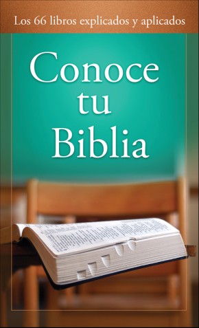 Conoce tu Biblia: Los 66 libros explicados y aplicados (Spanish Edition)