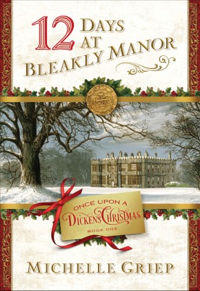 12 Days at Bleakly Manor: Book 1 in Once Upon a Dickens Christmas