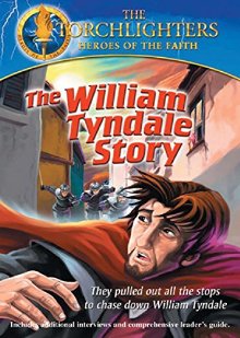 Torchlighters: William Tyndale