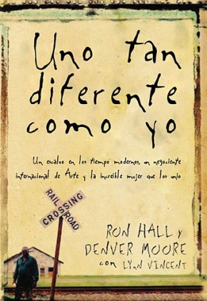 Uno tan diferente como yo: Un esclavo en los tiempos modernos, un negociante internacional de arte y la increÃ­ble mujer que los uniÃ³ (Spanish Edition)