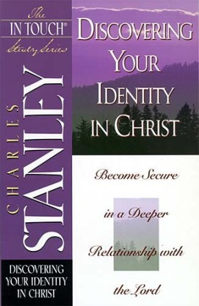 Discovering Your Identity in Christ (The In Touch Study Series)
