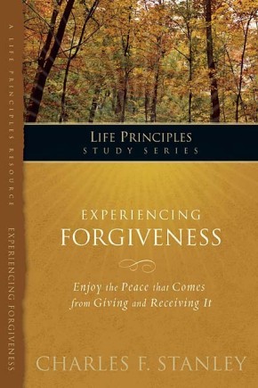 Experiencing Forgiveness (The Life Principles Study Series)