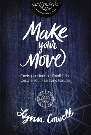 Make Your Move: Finding Unshakable Confidence Despite Your Fears and Failures (InScribed Collection) *Scratch & Dent*