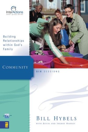 Community: Building Relationships Within God's Family (Interactions)