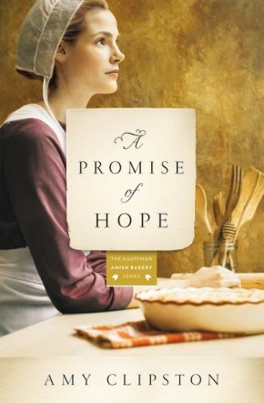 A Promise of Hope: A Novel (Kauffman Amish Bakery Series)