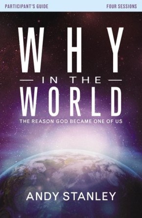 Why in the World Participant's Guide: The Reason God Became One of Us
