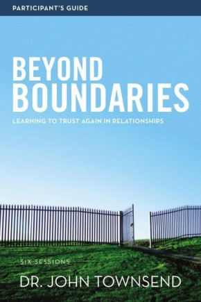 Beyond Boundaries Participant's Guide: Learning to Trust Again in Relationships