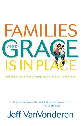 Families Where Grace Is in Place: Building a Home Free of Manipulation, Legalism, and Shame *Scratch & Dent*