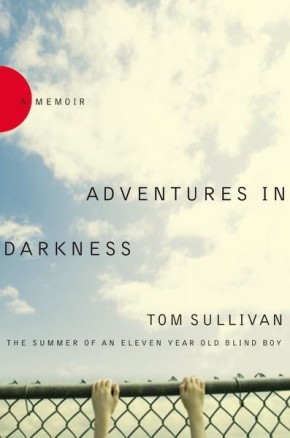 Adventures in Darkness: Memoirs of an Eleven-Year-Old Blind Boy