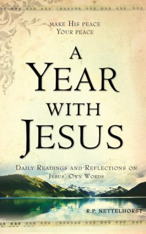 A Year with Jesus: Daily Readings and Reflections On Jesus' Own Words