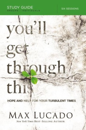You'll Get Through This Study Guide: Hope and Help for Your Turbulent Times