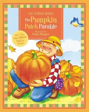 The Pumpkin Patch Parable (Parable Series)