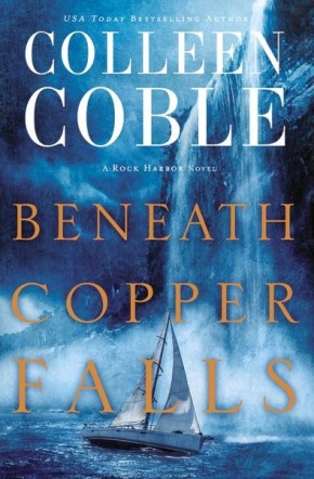 Beneath Copper Falls (Rock Harbor Series)